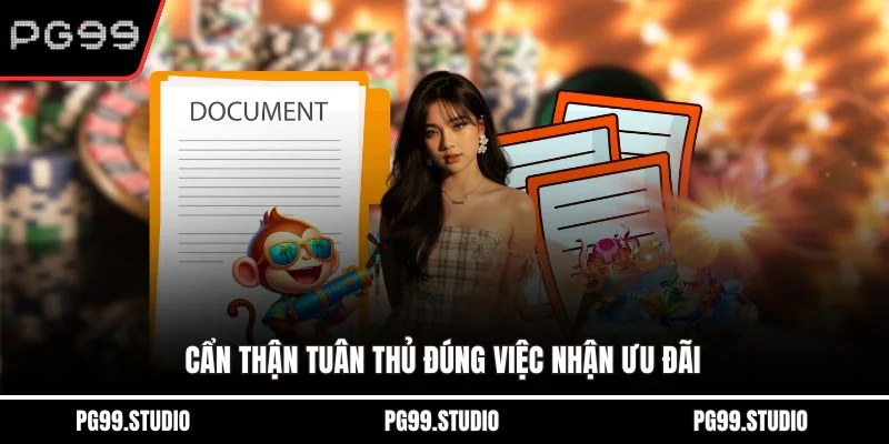 Cẩn thận tuân thủ đúng việc nhận ưu đãi