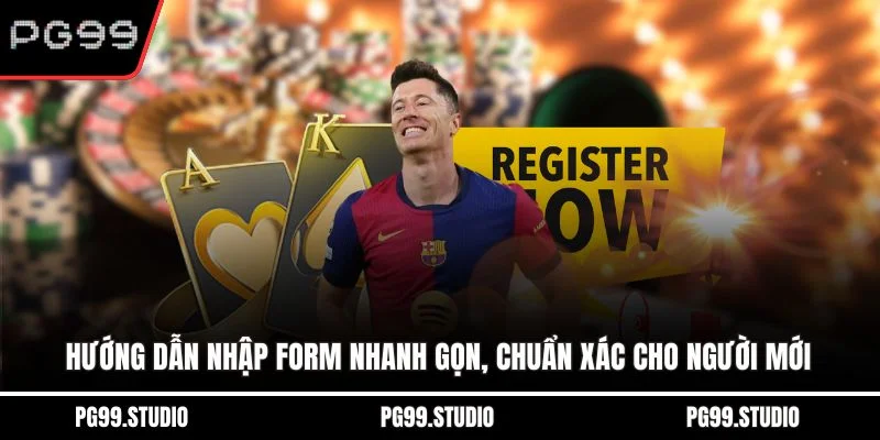 Hướng dẫn nhập form nhanh gọn, chuẩn xác cho người mới
